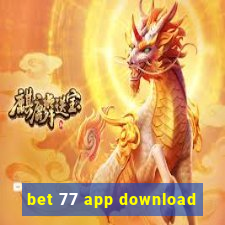 bet 77 app download